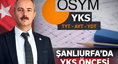 Şanlıurfa’da YKS öncesi tedbir çağrısı