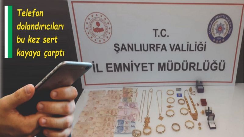1,4 milyon liralık vurgunu Urfa polisi önledi